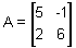 A equals a two by two matrix with row one: 5, negative 1, and row two: 2, 6