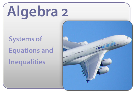 Algebra 2, Systems of Equations and Inequalities, Large Jet, flying through the air