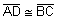 line segment A D is congruent to line segment B C