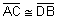 line segment A C is congruent to line segment D B