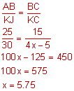 AB divided by KJ equals BC divided by KC, 25 divided by 30 equals 15 divided by the quantity 4 x minus 5, 100 x minus 125 equals 450, 100 x equals 575, x equals 5.75