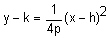 y minus k equals 1 divided by 4 p times the quantity x minus h squared