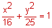 x squared divided by 16 plus y squared divided by 25 equals 1