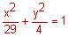 x squared divided by 29 plus y squared divided by 4 equals 1