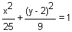 x squared divided by 25 plus quantity y minus 2 squared divided by 9 equals 1