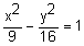 x squared divided by 9 minus y squared divided by 16 equals 1