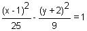 quantity x minus 1 squared divided by 25 minus quantity y plus 2 squared divided by 9 equals 1