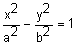 x squared divided by a squared minus y squared divided by b squared equals 1