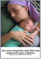Mother and child, "Jen was originally told that she could not have children. She gave our fertility clinic a chance."